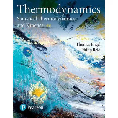 Physical Chemistry : Thermodynamics, Statistical Thermodynamics, and Kinetics