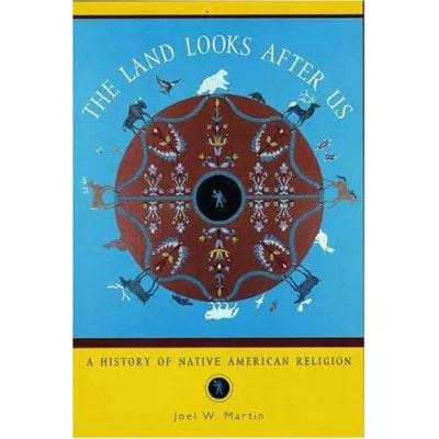The Land Looks After Us : A History of Native American Religion