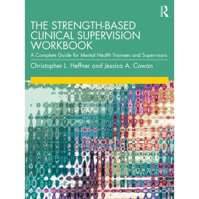 Strength-Based Clinical Supervision Workbook