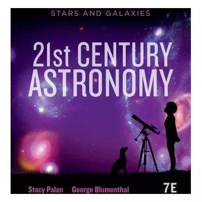 21st Century Astronomy: Stars &amp; Galaxies