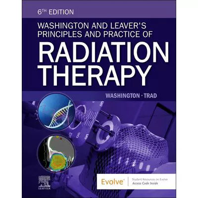 Washington &amp; Leaver's Prin &amp; Practice of Radiation Therapy