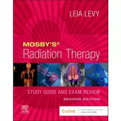 Mosbys Radiation Therapy Study Guide &amp; Exam Review