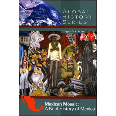 Mexican Mosaic: Brief History of Mexico