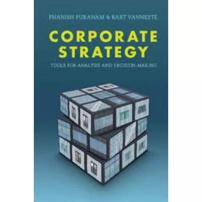 Corporate Strategy : Tools for Analysis and Decision-Making