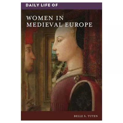 Daily Life of Women in Medieval Europe